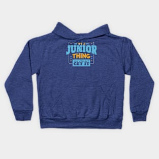 It's a Junior Thing, You Wouldn't Get It // Back to School Junior Year Kids Hoodie